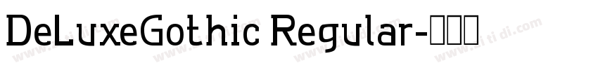 DeLuxeGothic Regular字体转换 DeLuxeGothic Regular字体转换